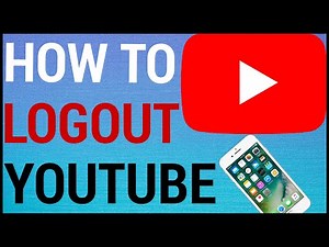 How To Logout Of Youtube - Android & IOS 🔥