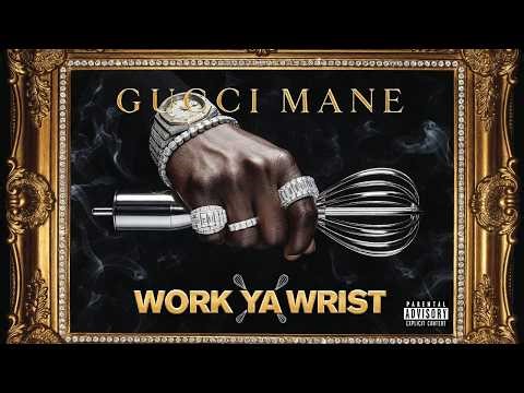 Gucci Mane - Work Ya Wrist [Prod. By Rogers Waveworks]