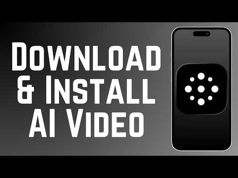 How to Download & Install AI Video App 2026 (Full Guide)