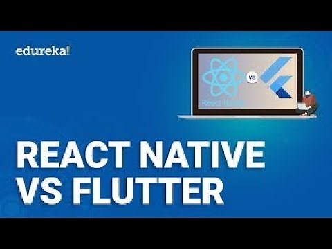 Comparative Analysis for Flutter and React Native | React native vs Flutter | Flutter Edureka