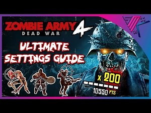 Zombie Army 4: Dead War | ULTIMATE SETTINGS GUIDE | Tips & Tricks
