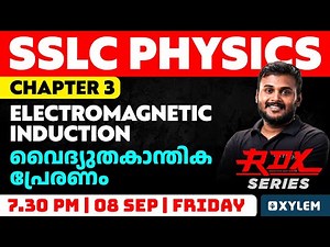 SSLC Physics - Chapter 3 | Electromagnetic Induction / വൈദ്യുതകാന്തികപ്രേരണം | Xylem SSLC