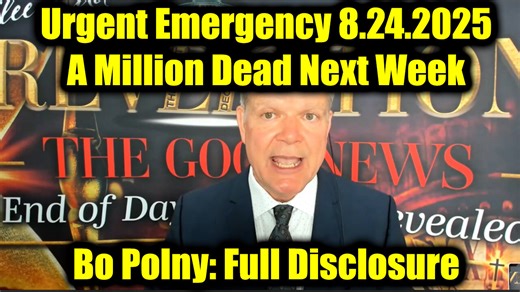 Bo Polny Urgent Emergency 8.24.25 - A Million Dead Next Week