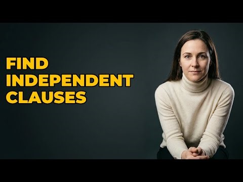 How Do You Identify Two Independent Clauses?