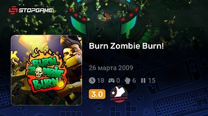 Burn Zombie Burn! игра | StopGame.ru