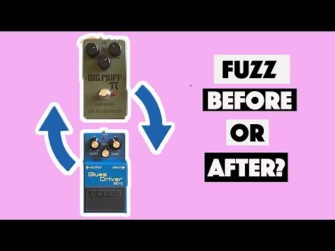 Fuzz Pedal Before Or After Overdrive Pedal?