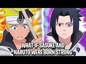 What If Naruto & Sasuke Were Overpowered Early