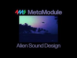 MetaModule Tutorials: Alien Sound Design Patch