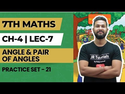 7th Maths | Chapter 4 | Angles & Pairs of Angles | Practice Set-21 | Lecture 7 | Maharashtra Board