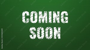 Animation scribble text of coming soon on green chalkboard with seamless loop