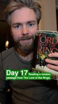 17/Reading a random passage from The Lord of the Rings. Voices, acting and all!