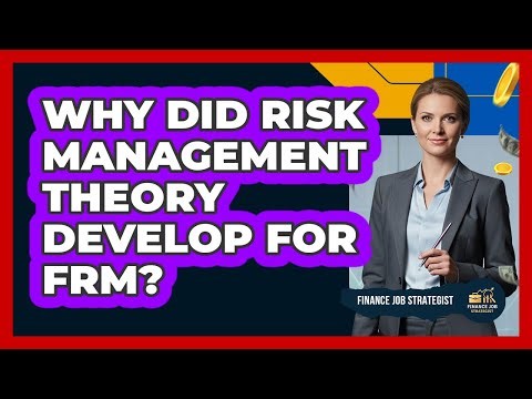 Why Did Risk Management Theory Develop For FRM? - Finance Job Strategist