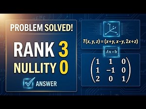 Find Rank & Nullity of T(x,y,z) = (x+y, x−y, 2x+z) | Linear Transformation