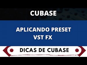 APLICANDO PRESET VST FX NO CUBASE