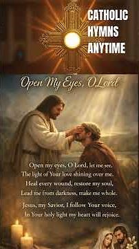 Open My Eyes, O Lord #blindman #openmyeyes #lentenhymns #lentenseason #lenten #faith