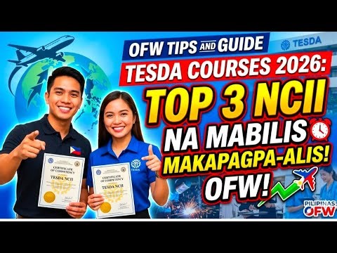 OFW TIPS AND GUIDE TESDA COURSES 2026: Top 3 NCII Certificate na Mabilis Makapagpa-alis ng OFW!