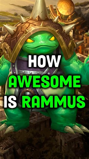 RAMMUS IS MORE BADASS THAN YOU THINK