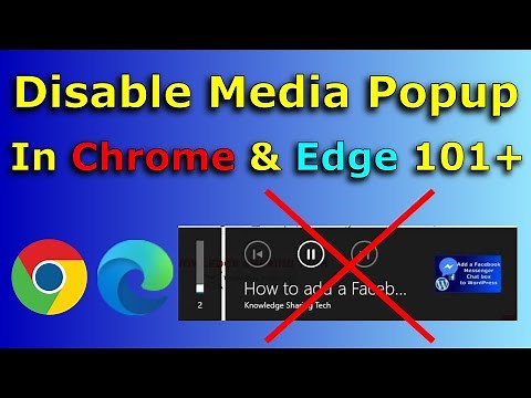 Disable Media Overlay Popup in Chrome & Edge 101 + on Windows 10