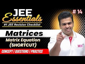 JEE Essentials: Matrice - Matrix Equation SHORTCUT | Concept, Questions | Revision Checklist