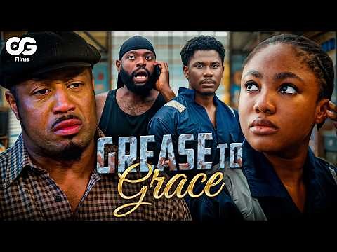 GREASE to GRACE | Full Movie | Love, Sacrifice & Destiny | Mike Ezuruonye, Angel Unigwe, Kayode Jnr