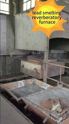 🔥Lead smelting reverberatory furnace.