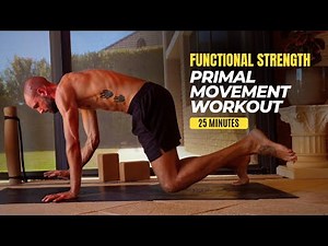 25 Minute Primal Movement Workout: Unleash Your Inner Strength and Agility