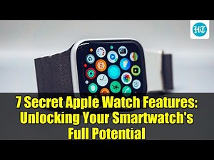 7 Secret Apple Watch Features: Unlocking Your Smartwatch's Full Potential