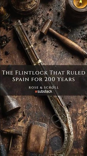 "The Flintlock that Ruled Spain for 200 Years“