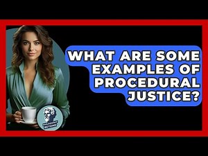 What Are Some Examples Of Procedural Justice? - Philosophy Beyond