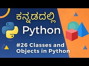Classes and Objects in Python | Object Oriented Programming Kannada | Learn Python in Kannada # 26