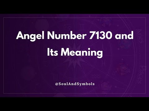 Angel Number 7130 and Its Meaning | Seeing 7130? ✅