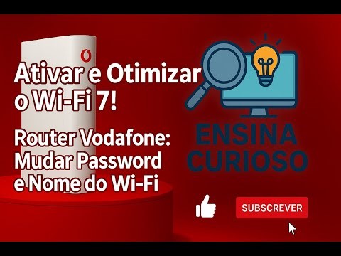 Ativar Wi Fi 7! Router Vodafone Mudar Password e Nome do Wi Fi