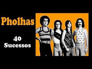P.h.o.l.h.a.s - 40 Sucessos