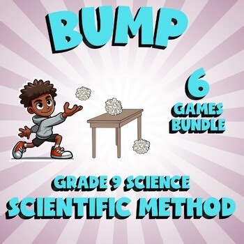6 BUMP Science Games - Scientific Method - Grade 9 No Prep Review Activity
