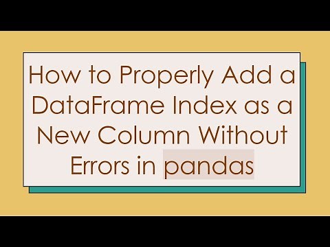 How to Properly Add a DataFrame Index as a New Column Without Errors in pandas