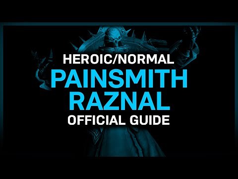 Painsmith Raznal - Heroic/Normal - Official Guide - Sanctum of Domination