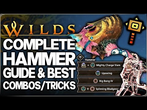 Monster Hunter Wilds - Ultimate Hammer Guide - Best Combos - Advanced Tutorial, Tips & Best Skills!