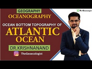Bottom Topography of Atlantic Ocean Video Lecture | Crash Course for SSC CGL (English)