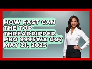 How Fast Can the Top Threadripper Pro 9995WX Go? May 21, 2025 | The Hardware Hub