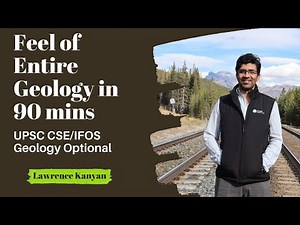 Geology in 90 Mins: Decide if you want to choose Geology as Optional (UPSC CSE and IFoS)