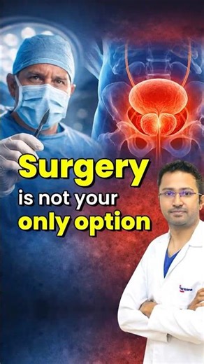 Think Surgery Is the Only Option for Prostate? Think Again