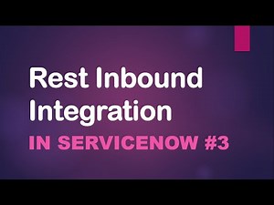 #3 Rest Inbound Integration| Import Set API - ServiceNow Integration with 3rd Party tool using Rest