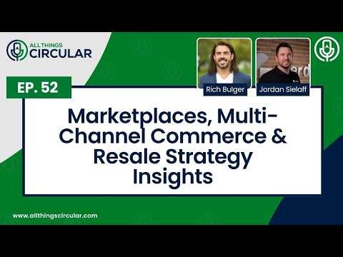 EP 52: Marketplaces, Multi-Channel Commerce & Resale Strategy Insights with Jordan Sielaff of Gierd
