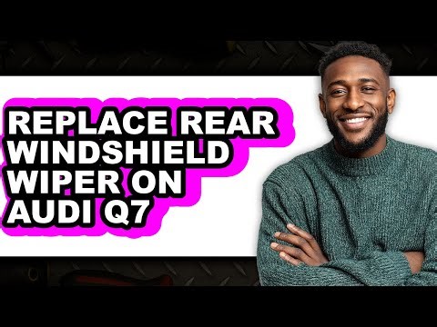 How to Replace Rear Windshield Wiper on Audi Q7 (Only Way)