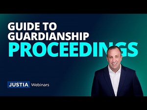 From Petition to Practice: A Florida Lawyer’s Guide to Guardianship Proceedings | Justia Webinars