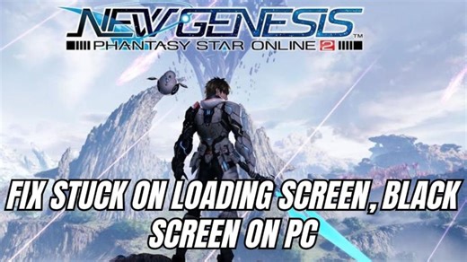Fix Phantasy Star Online 2 New Genesis Stuck on Loading Screen or Black Screen Error on PC/Steam | Android-iOS Data Recovery