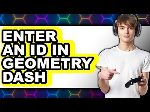 How to Enter an Id in Geometry Dash - Easy Guide