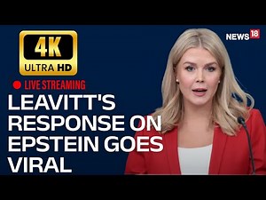 LIVE: Karoline Leavitt Response On Epstein Files Controversy Goes Viral | 4K Livestreams | N18G