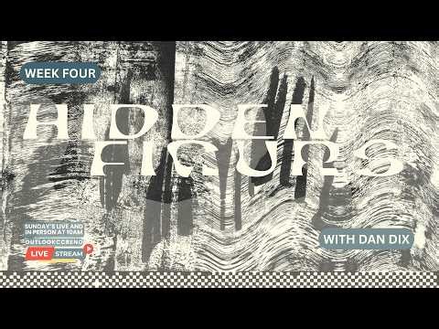 Week 4 - Hidden Figures: "Lost Boys" | w/Dan Dix | Outlook Christian Church