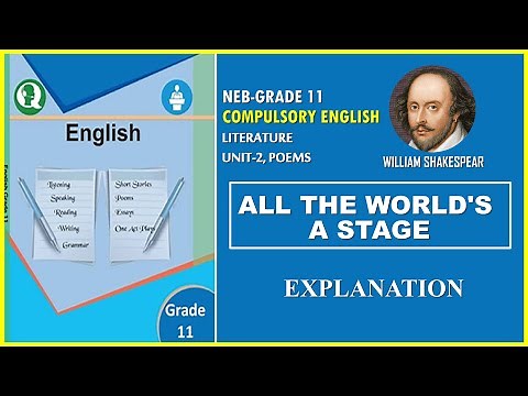 All the World's a Stage By William Shakespeare -explanation || Grade 11 Compulsory English || NEB
